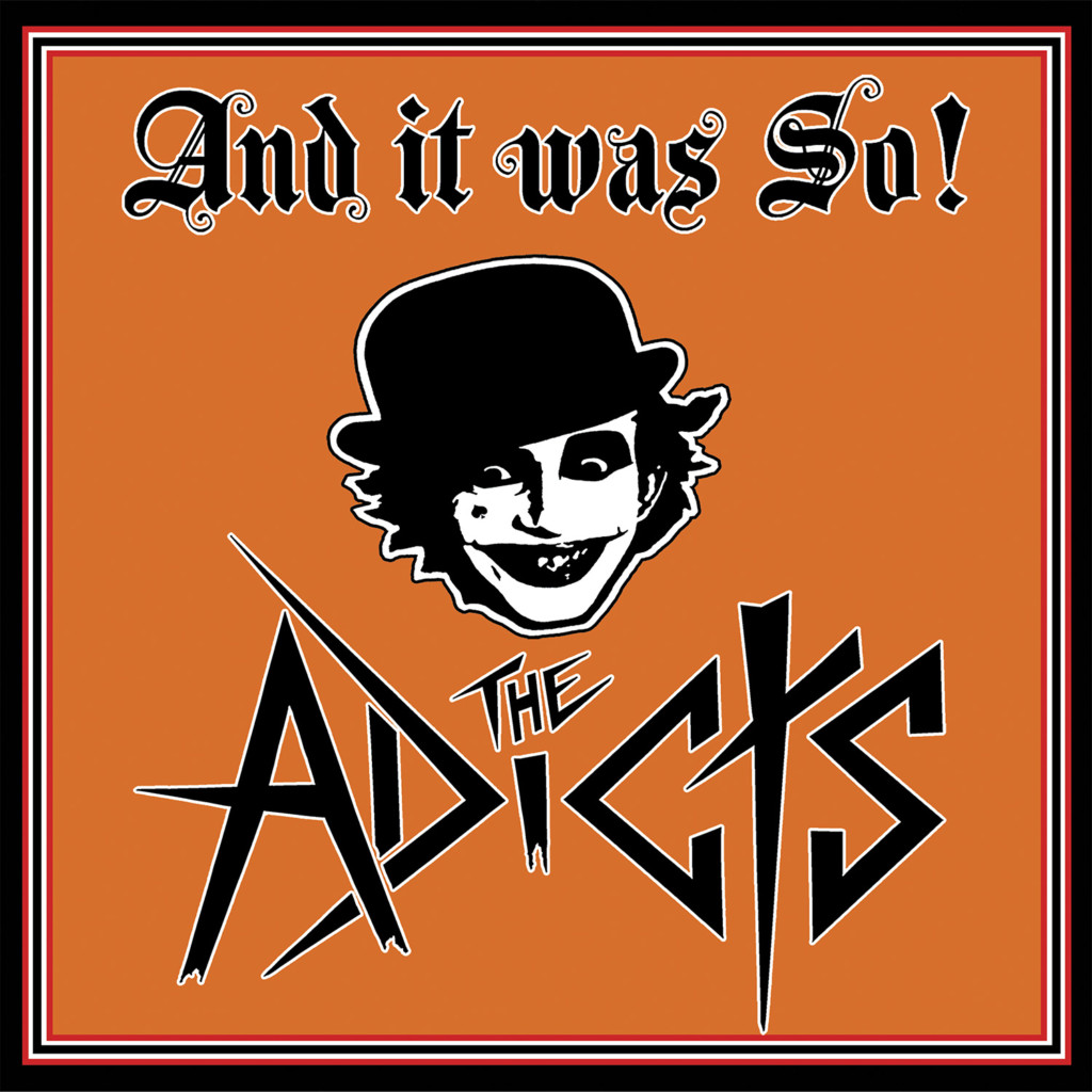 THE ADICTS: AND IT WAS SO!